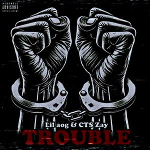 TROUBLE (feat. CTS Li Zay) (Explicit)