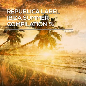 Republica Label Ibiza Summer Compilation 2016