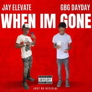 When I'm gone (feat. GBG DAYDAY) [Explicit]