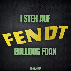 I steh auf Fendt Bulldog foan