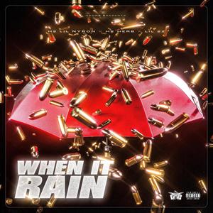 When It Rain (feat. H2 Herb & Lil 2z) [Explicit]