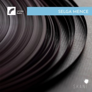 Latvian Radio Archive: Selga Mence