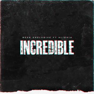 Incredible (feat. Alishia) [Explicit]