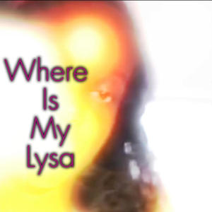 WHERE IS MY LYSA? (Freestyle avant TERRE) (Explicit)