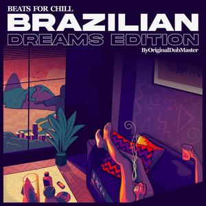 Beats for Chill: Brazilian Dreams Edition