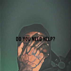 Do you need help (Explicit)