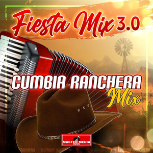 Fiesta Mix 3.0 Cumbia Ranchera Mix