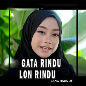 Gata Rindu Lon Rindu (Remix)