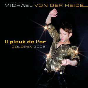 Il pleut de l`or (Goldmix 2025)