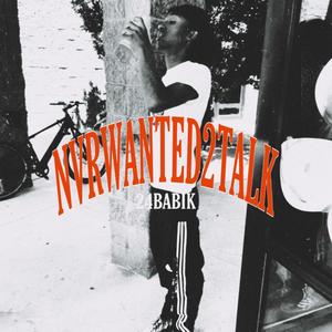 NvrWanted2Talk (Explicit)