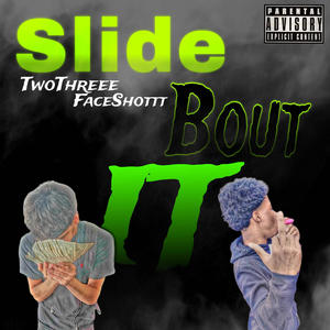 Slide Bout it (feat. FaceShottt) [Explicit]