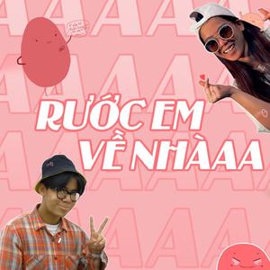 Rước Em Về Nhà (feat. Drox D & Glue C)