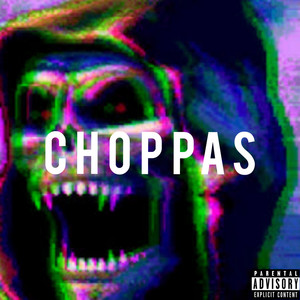 choppas (Explicit)