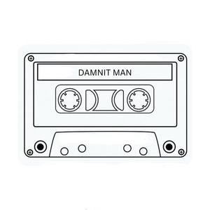 Damnit man (Explicit)