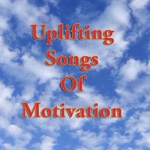 Uplifting Songs of Motivation (Re-Recorded / Remastered Versions)