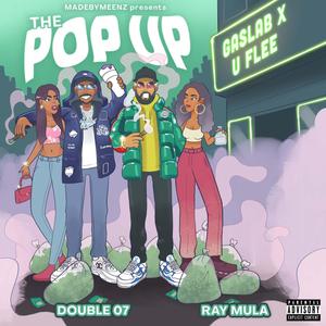 The Pop Up (feat. Ray Mula & Madebymeenz) [Explicit]