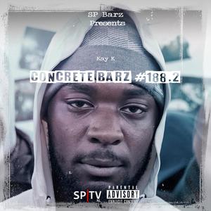 Concrete Barz #188.2 (feat. Kay K) (Explicit)