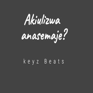 Anasemaje Akiulizwa