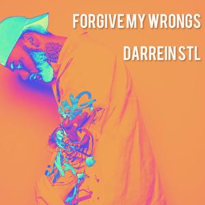 Forgive My Wrongs (feat. 3problems Rello) [Explicit]