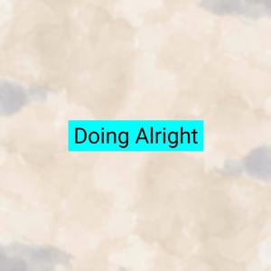 doing alright(feat. T.ToniQ)