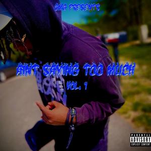 AIN'T SAYING TOO MUCH (Explicit)