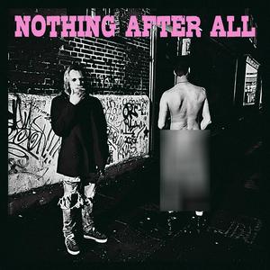 Nothing After All (Explicit)