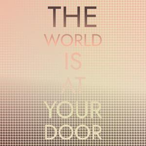 The World Is At Your Door