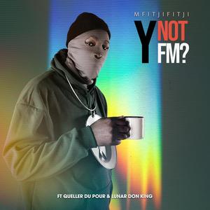 Y Not YFM (feat. Queller Du Pour & Lunar Don King)