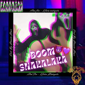 BOOM SHAKALAKA (feat. KILATES MUÑEKITA) [Explicit]