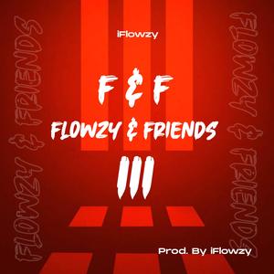 F&F 3 (Flowzy & Friends 3)