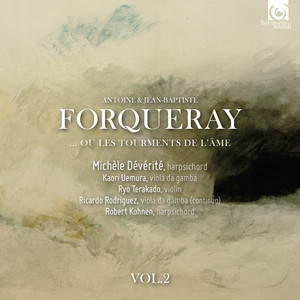 The Forquerays, Or The Torments of The Soul, Vol. 2