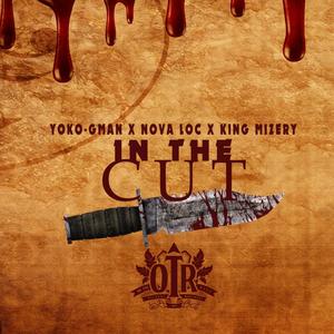 In the Cut (feat. King Mizery & Nova Loc) (Explicit)