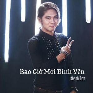 Bao Giờ Mới Bình Yên #1