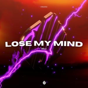 LOSE MY MIND