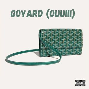 GOYARD (OUUIII) [Explicit]