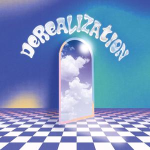 Derealization (Explicit)