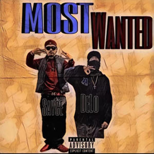 Most Wanted (feat. Delo) [Explicit]