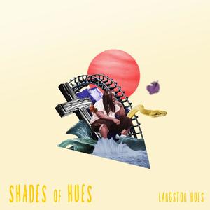 Shades of Hues (Explicit)