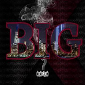 BIG (feat. raj da big ahk & BarsUp Dinero) (Explicit)