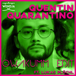 Quentin Quarantino (Owakumm Edit)