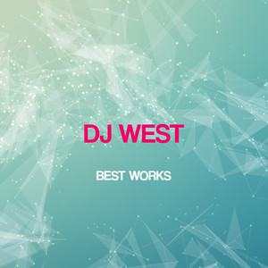 Dj West Best Works