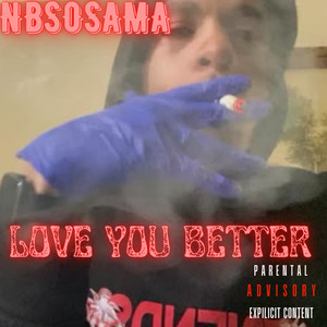 Love You Better (Explicit)