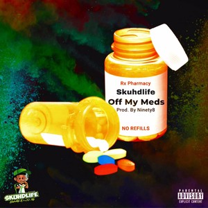 Off My Meds (Explicit)