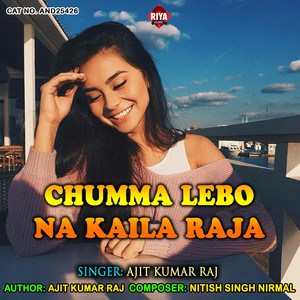 Chumma Lebo Na Kaila Raja