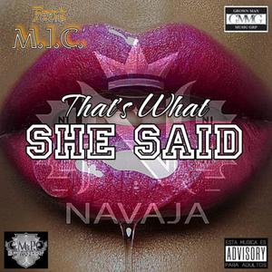 That's What...SHE SAID (feat. M.I.C. Money In Charge)