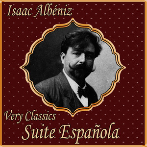 Isaac Albéniz: Very Classics. Suite Española