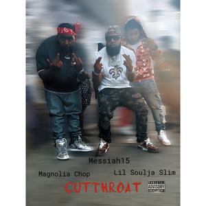 Cutthroat (feat. Magnolia Chop & Lil Soulja Slim) (Explicit)