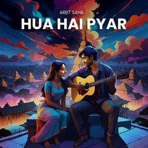 Hua Hai Pyar (feat. Arijit Saha)