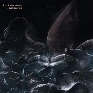 Architeuthis / Black Stag Rising (Explicit)