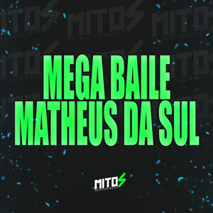 Mega Baile Matheus Da Sul (Explicit)